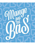 Mange pas tes bas (20085)