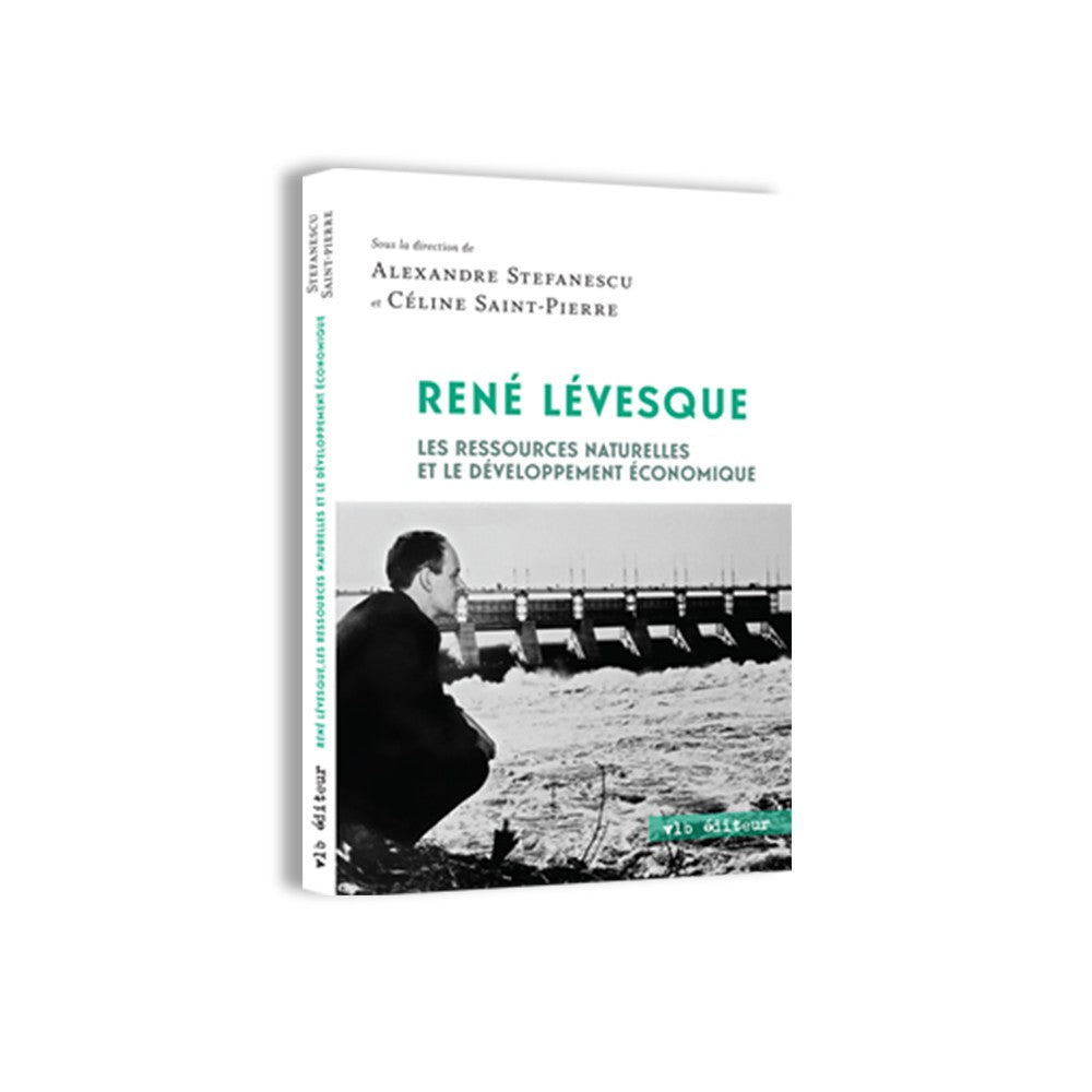 René Lévesque - Les ressources naturelles et le développement économique